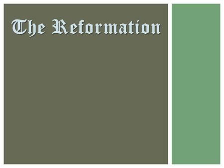 The Reformation ENGAGE Write a list in your journals that answers the following question: Write a list in your journals that answers the following question: