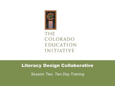 Literacy Design Collaborative Session Two, Two Day Training.