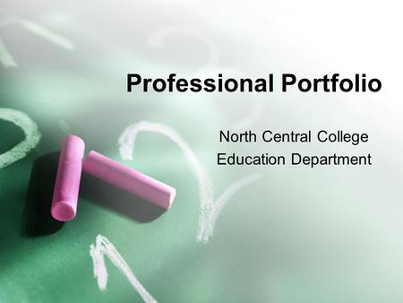 Professional Portfolio North Central College Education Department.