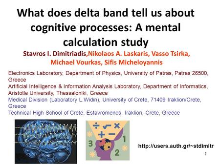 What does delta band tell us about cognitive processes: A mental calculation study Stavros I. Dimitriadis,Nikolaos A. Laskaris, Vasso Tsirka, Michael Vourkas,