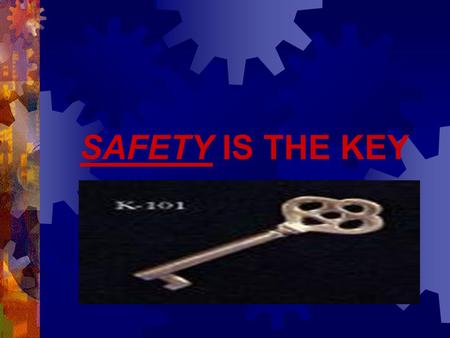 SAFETY IS THE KEY  Safety is the most important tool used in production companies and there are many rules that must be followed by everyone..including.