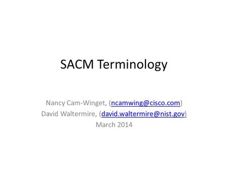 SACM Terminology Nancy Cam-Winget, David Waltermire, March.