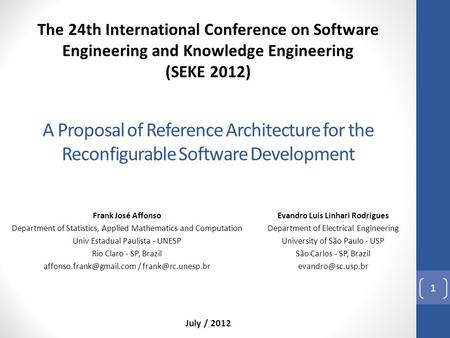 A Proposal of Reference Architecture for the Reconfigurable Software Development Frank José Affonso Department of Statistics, Applied Mathematics and Computation.