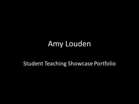Amy Louden Student Teaching Showcase Portfolio. Greenwood Middle School.