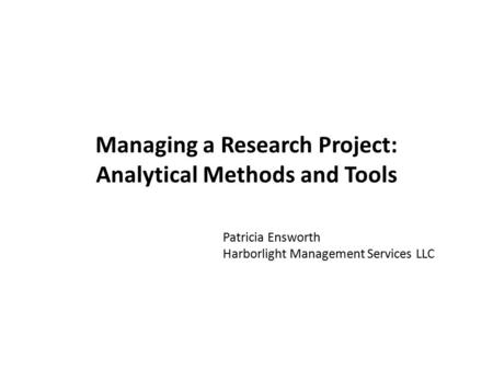Managing a Research Project: Analytical Methods and Tools