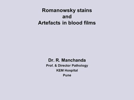 Romanowsky stains and Artefacts in blood films