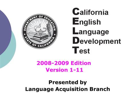 2008-2009 Edition Version 1-11 Presented by Language Acquisition Branch.
