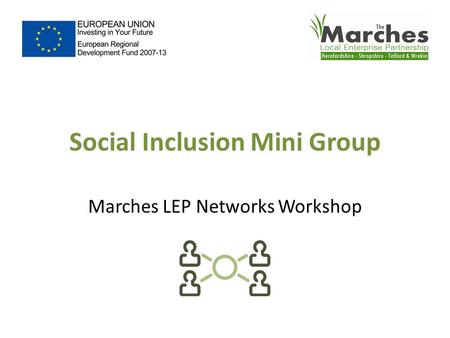 Social Inclusion Mini Group Marches LEP Networks Workshop.