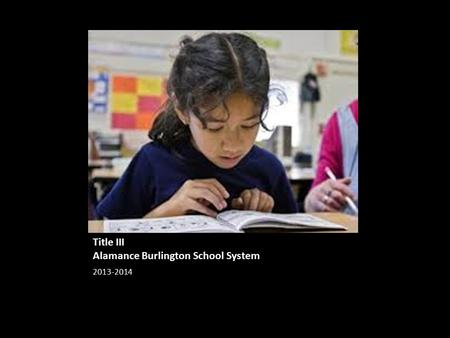 Title III Alamance Burlington School System 2013-2014.