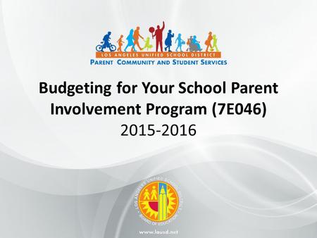 Budgeting for Your School Parent Involvement Program (7E046) 2015-2016.