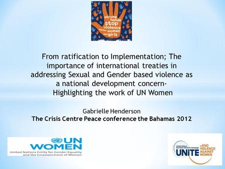 From ratification to Implementation; The importance of international treaties in addressing Sexual and Gender based violence as a national development.