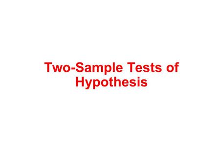 Two-Sample Tests of Hypothesis. Comparing two populations – Some Examples 1. Is there a difference in the mean value of residential real estate sold by.