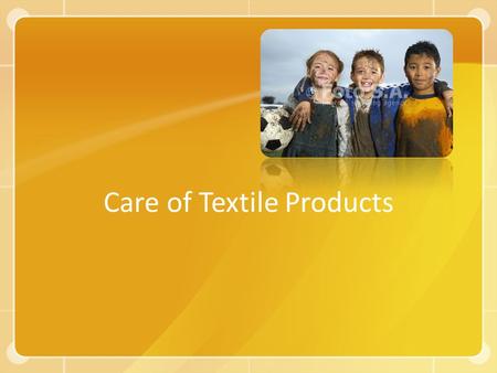 Care of Textile Products