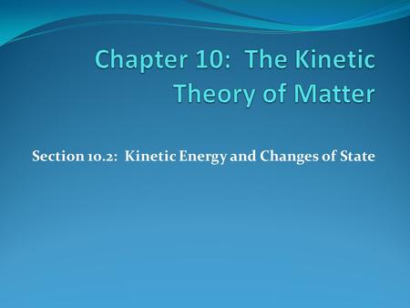 Chapter 10: The Kinetic Theory of Matter