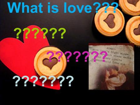 What is love??? ?????? ???????. What is love????? Love \ləv\Love \ləv\ strong affection for another arising out of kinship or personal ties strong affection.