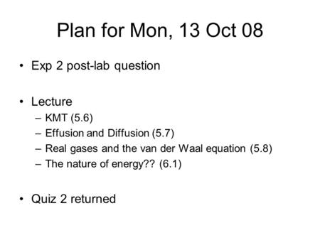 Plan for Mon, 13 Oct 08 Exp 2 post-lab question Lecture
