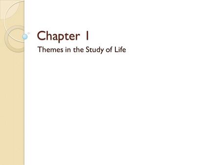 Themes in the Study of Life