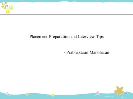 Placement Preparation and Interview Tips - Prabhakaran Manoharan.