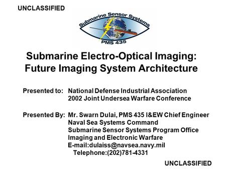 Submarine Electro-Optical Imaging: Future Imaging System Architecture Presented to: National Defense Industrial Association 2002 Joint Undersea Warfare.