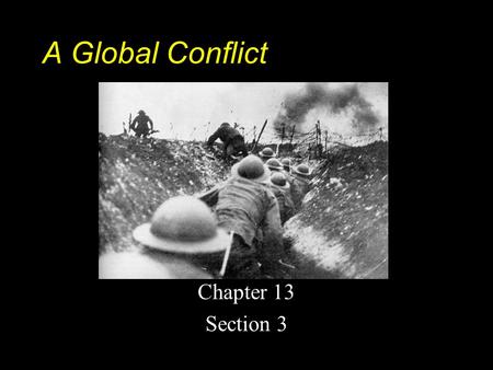 A Global Conflict Chapter 13 Section 3.