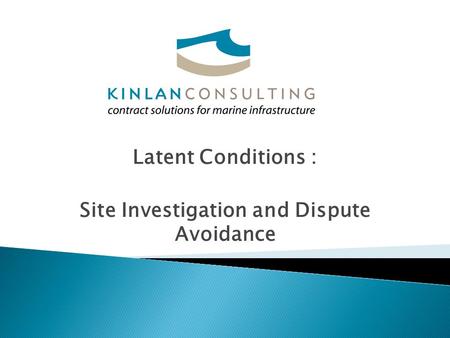 Latent Conditions : Site Investigation and Dispute Avoidance