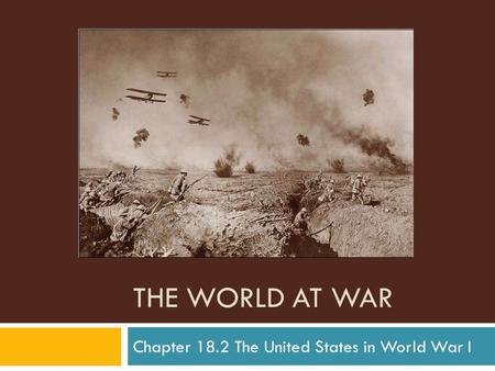 Chapter 18.2 The United States in World War I