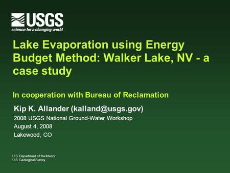 U.S. Department of the Interior U.S. Geological Survey Lake Evaporation using Energy Budget Method: Walker Lake, NV - a case study In cooperation with.