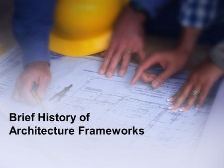 Brief History of Architecture Frameworks