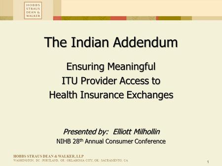 1 HOBBS STRAUS DEAN & WALKER, LLP WASHINGTON, DC | PORTLAND, OR | OKLAHOMA CITY, OK | SACRAMENTO, CA The Indian Addendum Ensuring Meaningful ITU Provider.