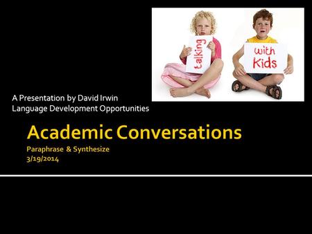 A Presentation by David Irwin Language Development Opportunities.