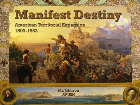 Manifest Destiny American Territorial Expansion