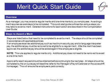 Merit Quick Start Guide Overview As a manager, you may award a regular merits and one-time merits to your employees. Awarding a merit requires several.
