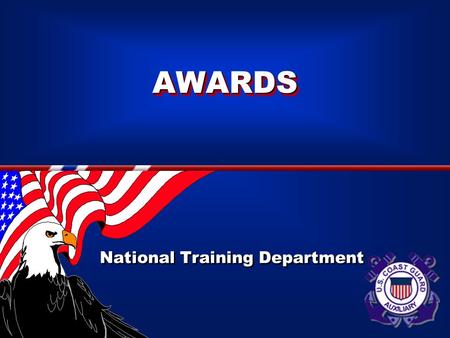 AWARDSAWARDS National Training Department National Training Department.