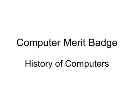 Computer Merit Badge History of Computers. Abacus.