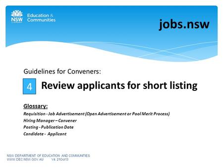 Guidelines for Conveners: Review applicants for short listing Glossary: Requisition - Job Advertisement (Open Advertisement or Pool Merit Process) Hiring.