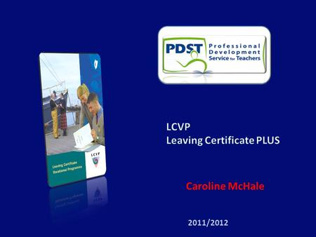 Caroline McHale 2011/2012. LEAVING CERTIFICATE VOCATIONAL PROGRAMME  Introduced Late 1980s  Restructured 1994  Revised 2002.