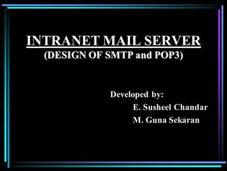 INTRANET MAIL SERVER (DESIGN OF SMTP and POP3)