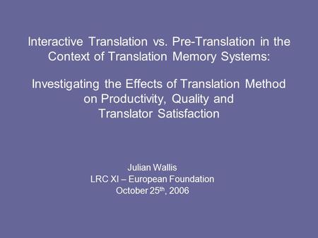 Interactive Translation vs. Pre-Translation in the Context of Translation Memory Systems: Investigating the Effects of Translation Method on Productivity,