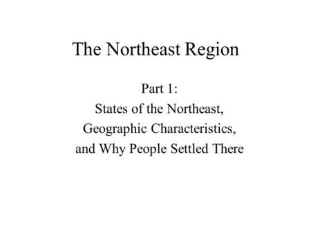 The Northeast Region Part 1: States of the Northeast,