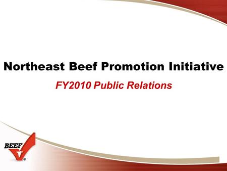 FY2010 Public Relations Northeast Beef Promotion Initiative.