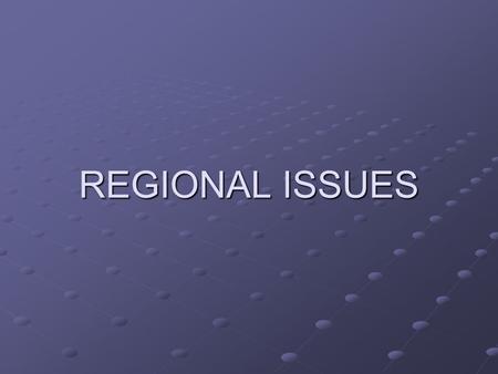 REGIONAL ISSUES. Overview: An opportunity to breakout into geographic regions to: An opportunity to breakout into geographic regions to: Meet sit down.
