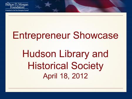 Entrepreneur Showcase Hudson Library and Historical Society April 18, 2012.