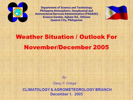 Department of Science and Technology Philippine Atmospheric, Geophysical and Astronomical Services Administration (PAGASA) Science Garden, Agham Rd.,