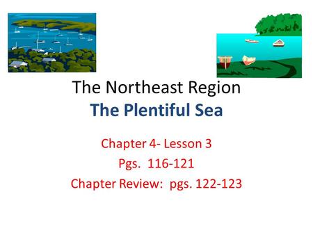 The Northeast Region The Plentiful Sea
