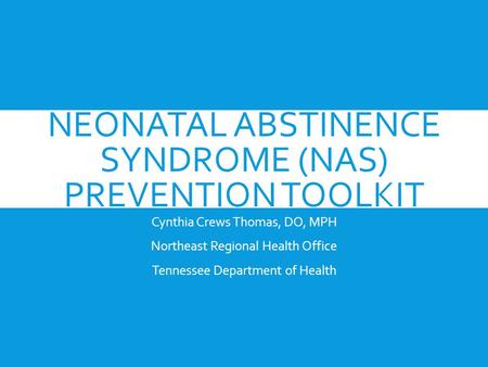Neonatal Abstinence Syndrome (NAS) Prevention Toolkit