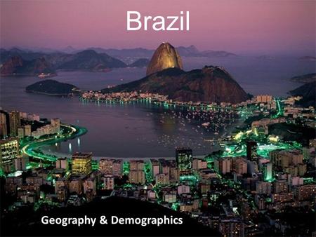 Brazil Geography & Demographics. Location Located in South America On the equator Includes most of the continent’s interior Shares a border with all but.