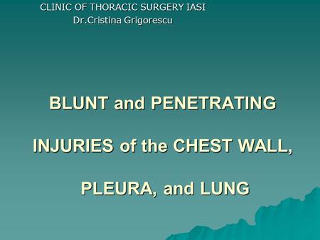BLUNT and PENETRATING INJURIES of the CHEST WALL, PLEURA, and LUNG