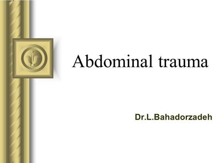 Abdominal trauma Dr.L.Bahadorzadeh.