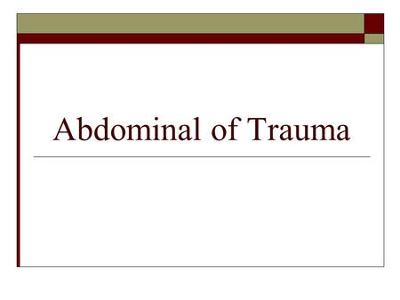 Abdominal of Trauma.