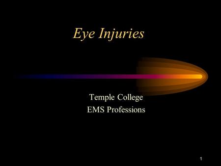 1 Eye Injuries Temple College EMS Professions. 2 Eye Anatomy ScleraChoroid Retina Cornea IrisPupil Lens.